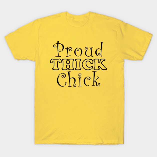 Proud Thick Chick T-Shirt by Cards By Harris